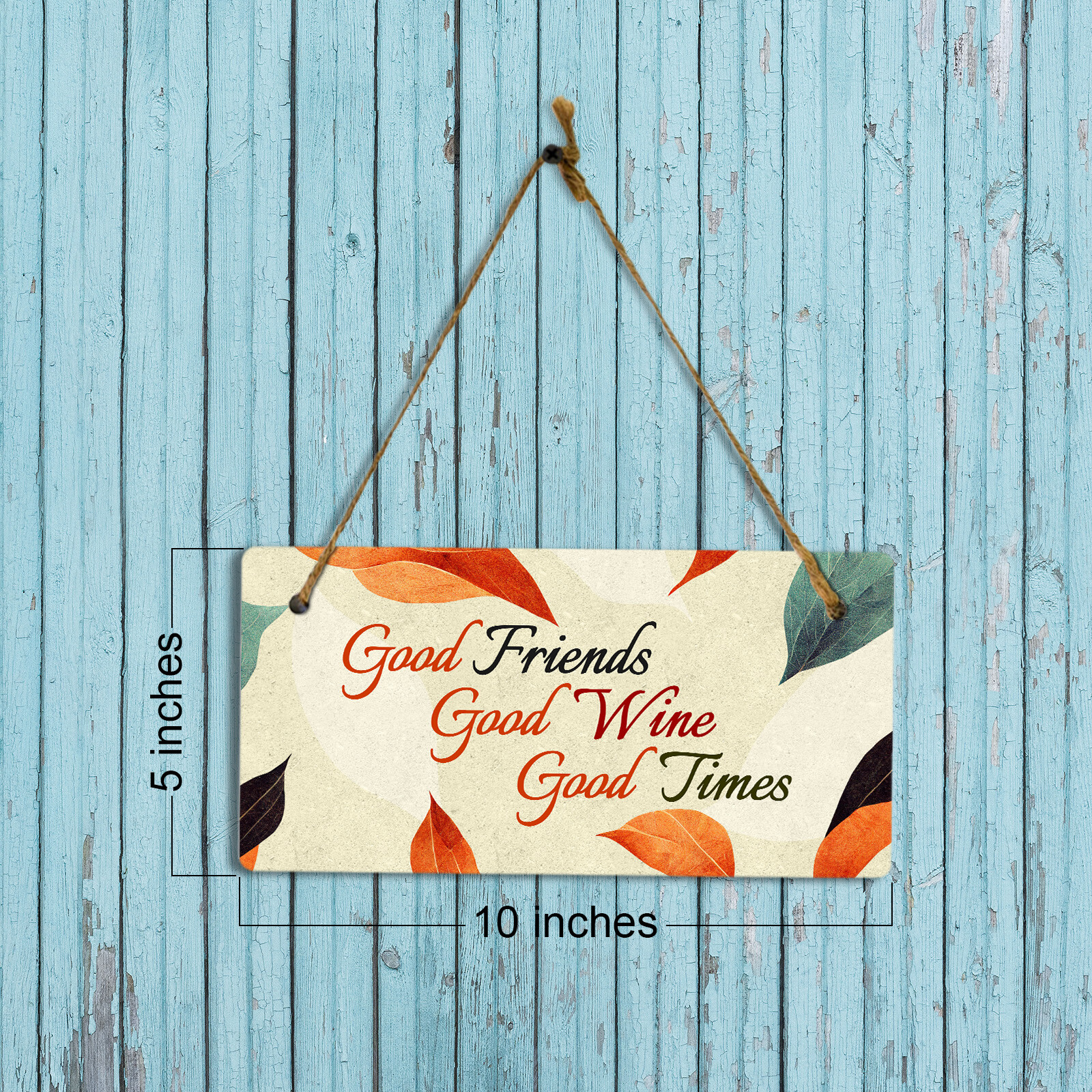 Good Friends Good Wine Good Times 5×10 Hanging Plus Wall or Door Sign