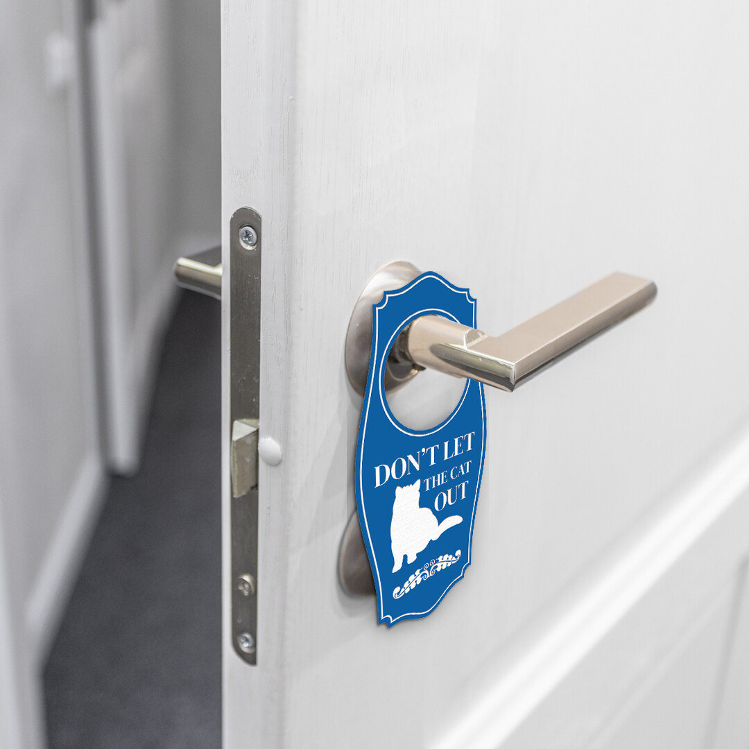 Don&rsquo;t Let The Cat Out Door Hanger | House or Business Door Sign