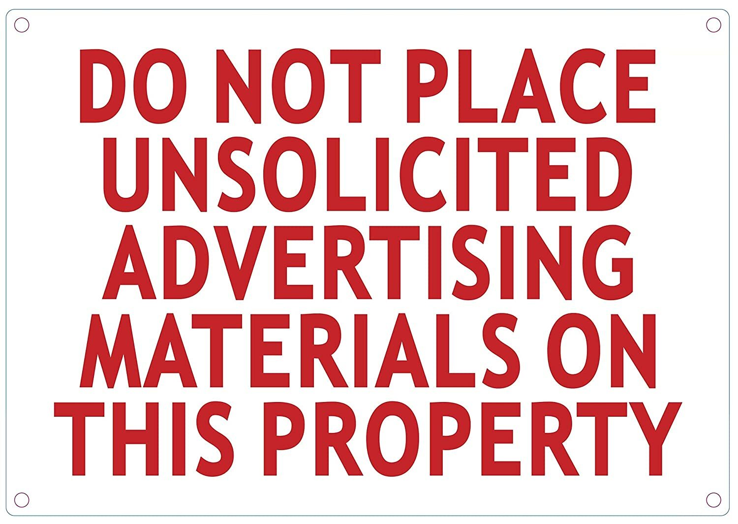 DO NOT PLACE UNSOLICITED ADVERTISEMENT MATERIAL ON THIS PROPERTY SIGN….ref0420