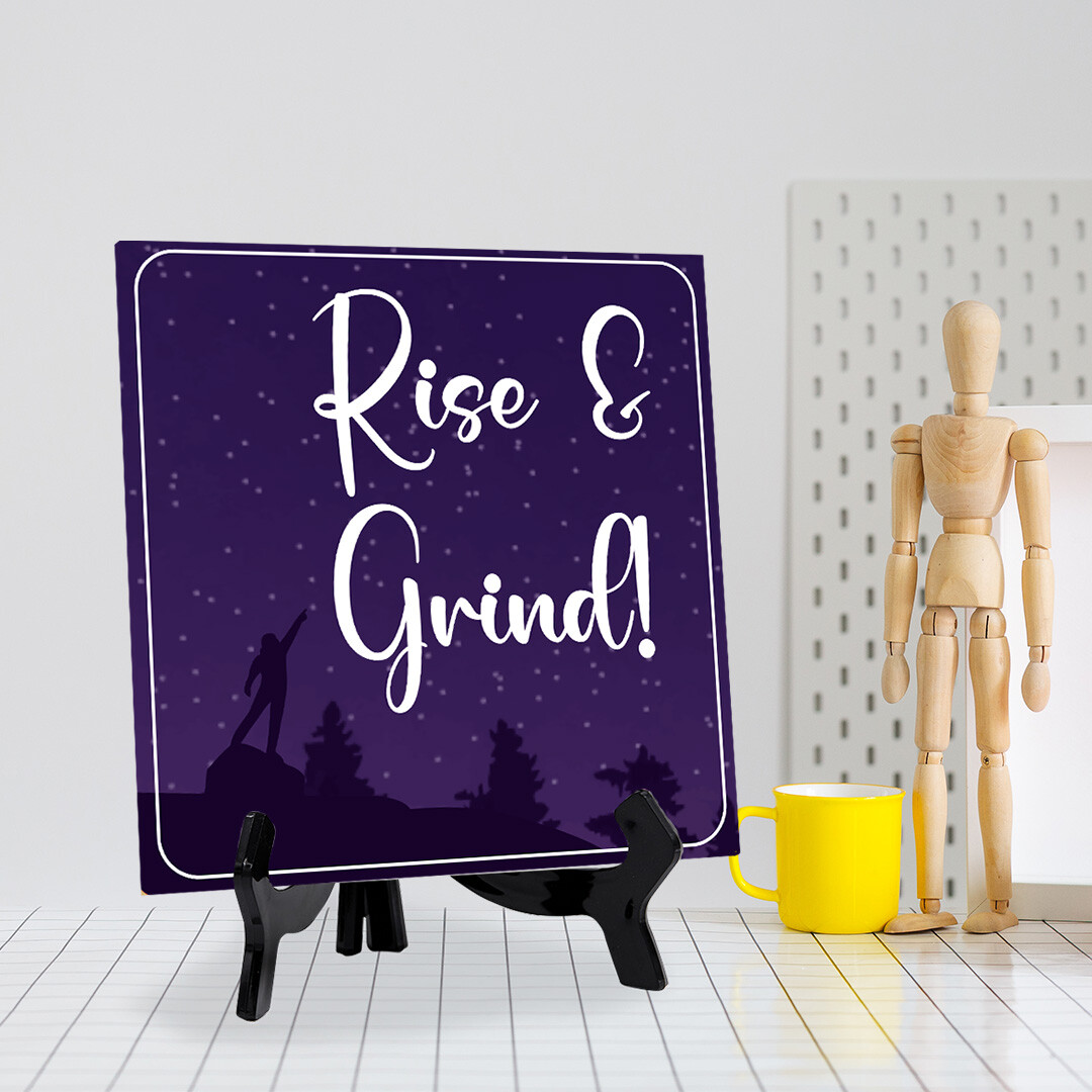 Rise and Grind! 5&Prime;x 5&Prime; Square Table Sign With Acrylic Easel