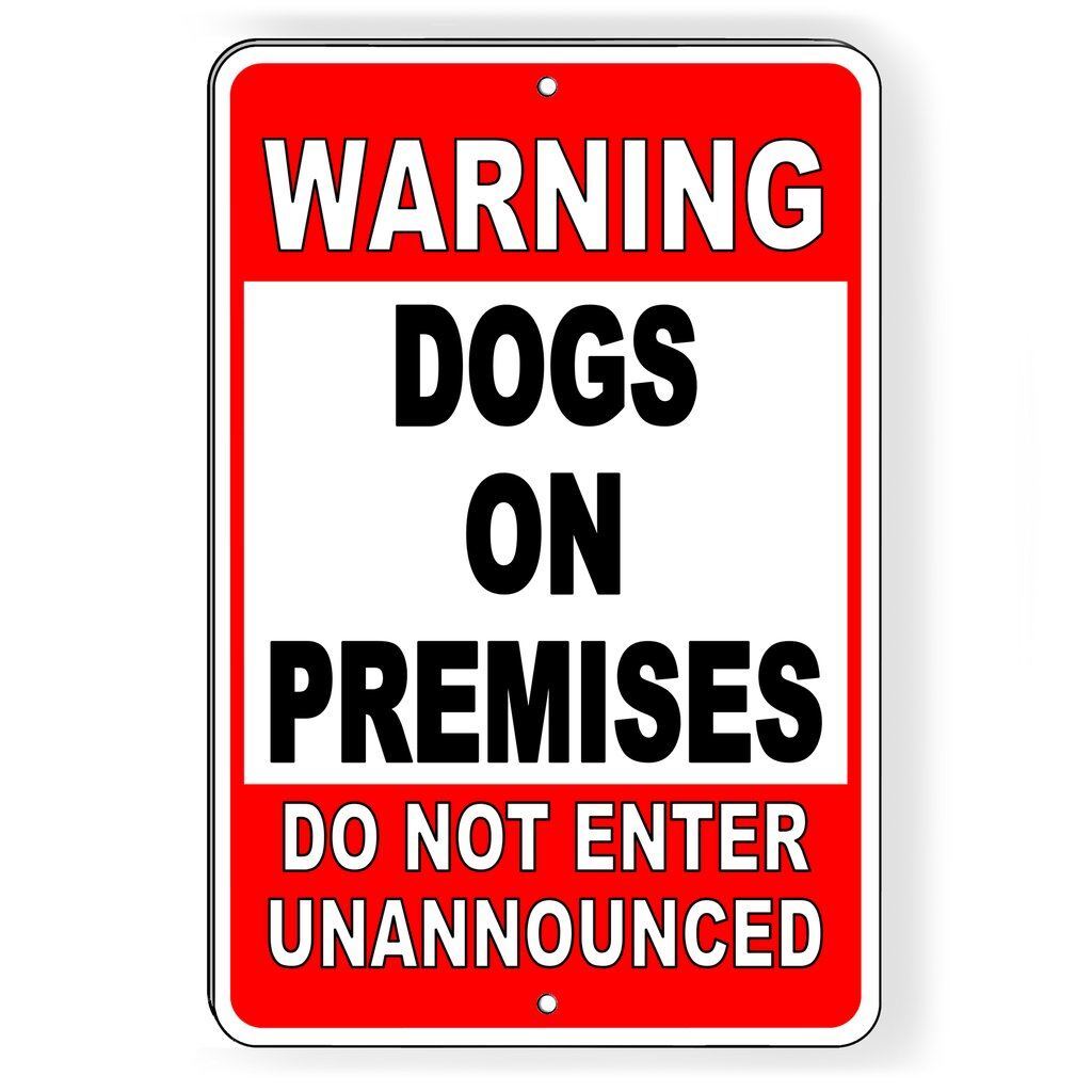 Warning Dogs On Premises Do Not Enter Unannounced