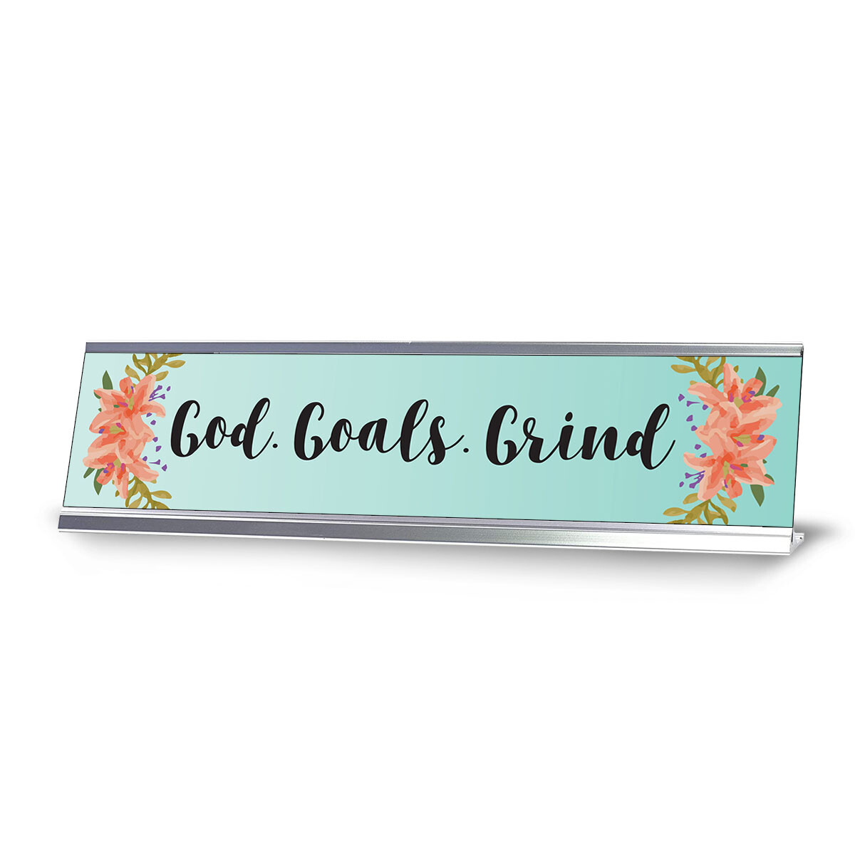God. Goals. Grind, Designer Series Desk Sign (2 x 8&Prime;)