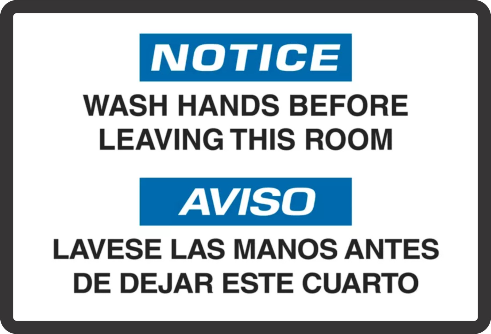 Wash Hands Before Leaving Bilingual Bathroom Sign 8&Prime; x 12&Prime; or 12&Prime; x 18&Prime; Sizes