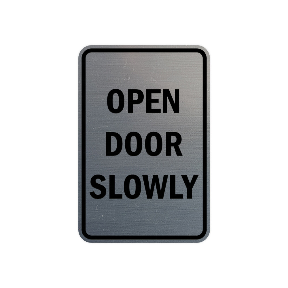 Signs ByLITA Portrait Round Open Door Slowly Sign (Brushed Silver) – Small 4×6&Prime;