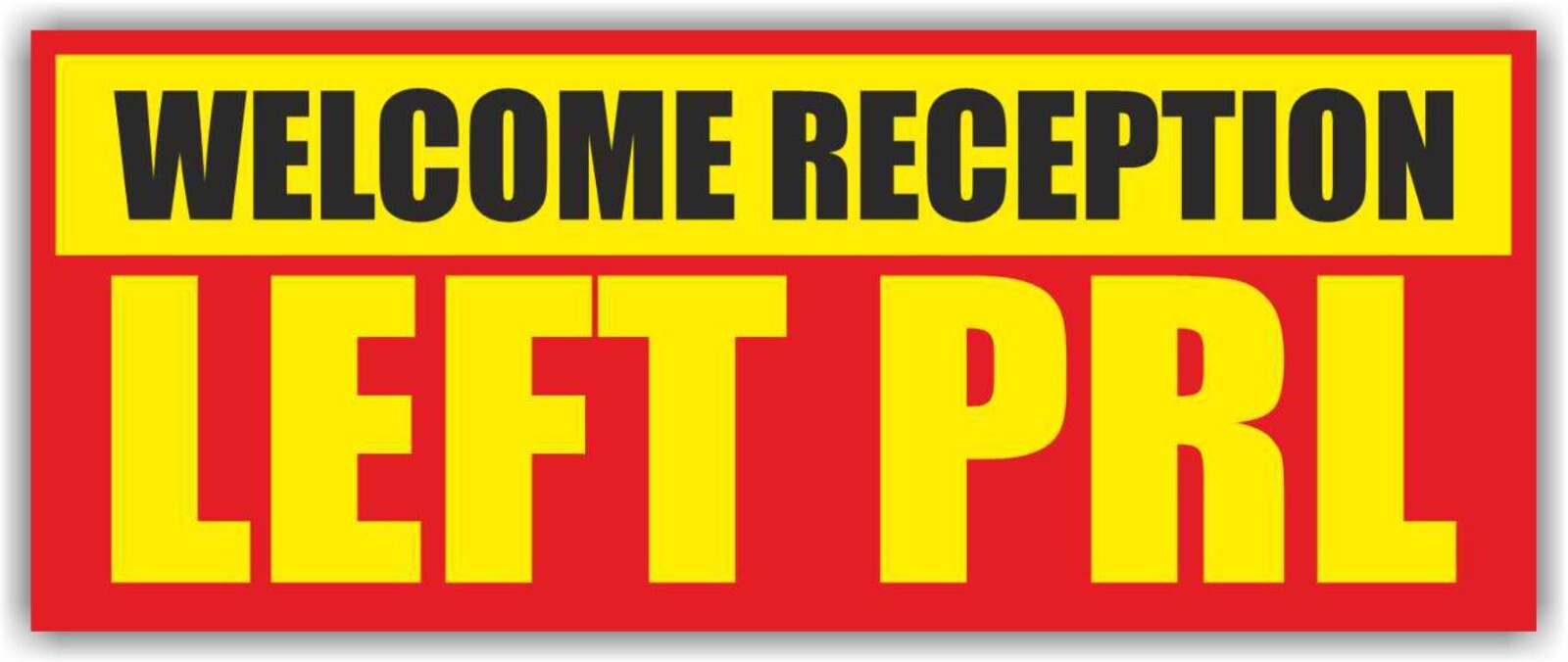 WELCOME RECEPTION LEFT PRL Advertising Banner Vinyl Mesh Sign Poster Flag