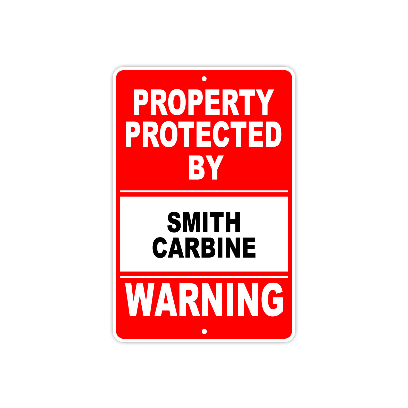 Property Protected By SMITH CARBINE Gun Pistol Rifle Revolver Ammo Aluminum Sign