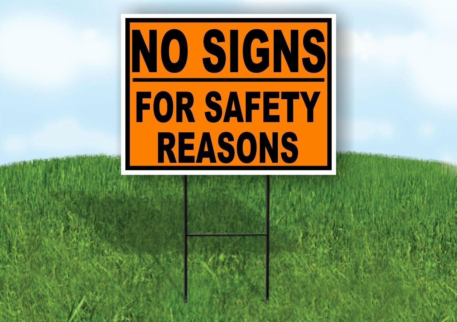 NO SIGNS FOR SAFETY REASONS ORANGE BLACK Yard Sign with Stand LAWN SIGN