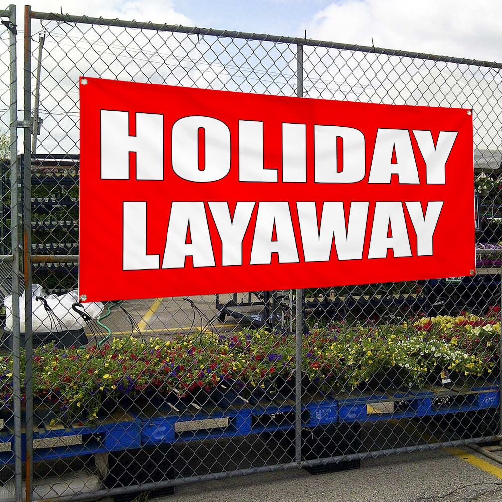 Vinyl Banner Multiple Sizes Holiday Layaway Weatherproof Industrial Yard Signs
