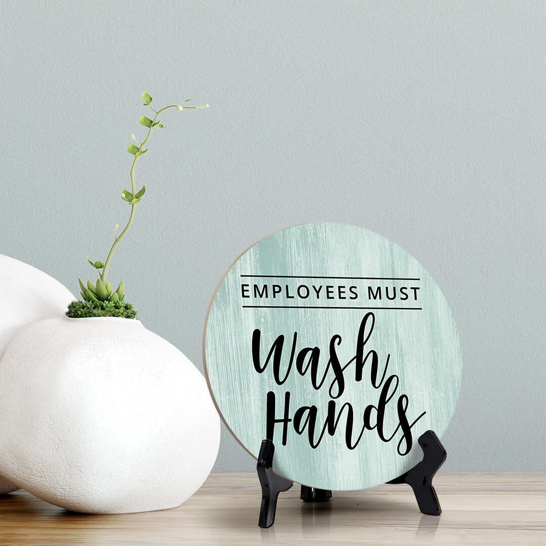 Round Employees Must Wash Hands, Bathroom Table Sign with Acrylic Easel (5 x 5&Prime;)