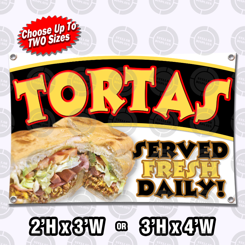 TORTAS Served Fresh Daily Banner Open Sign Display Mexican Food Restaurant Lunch