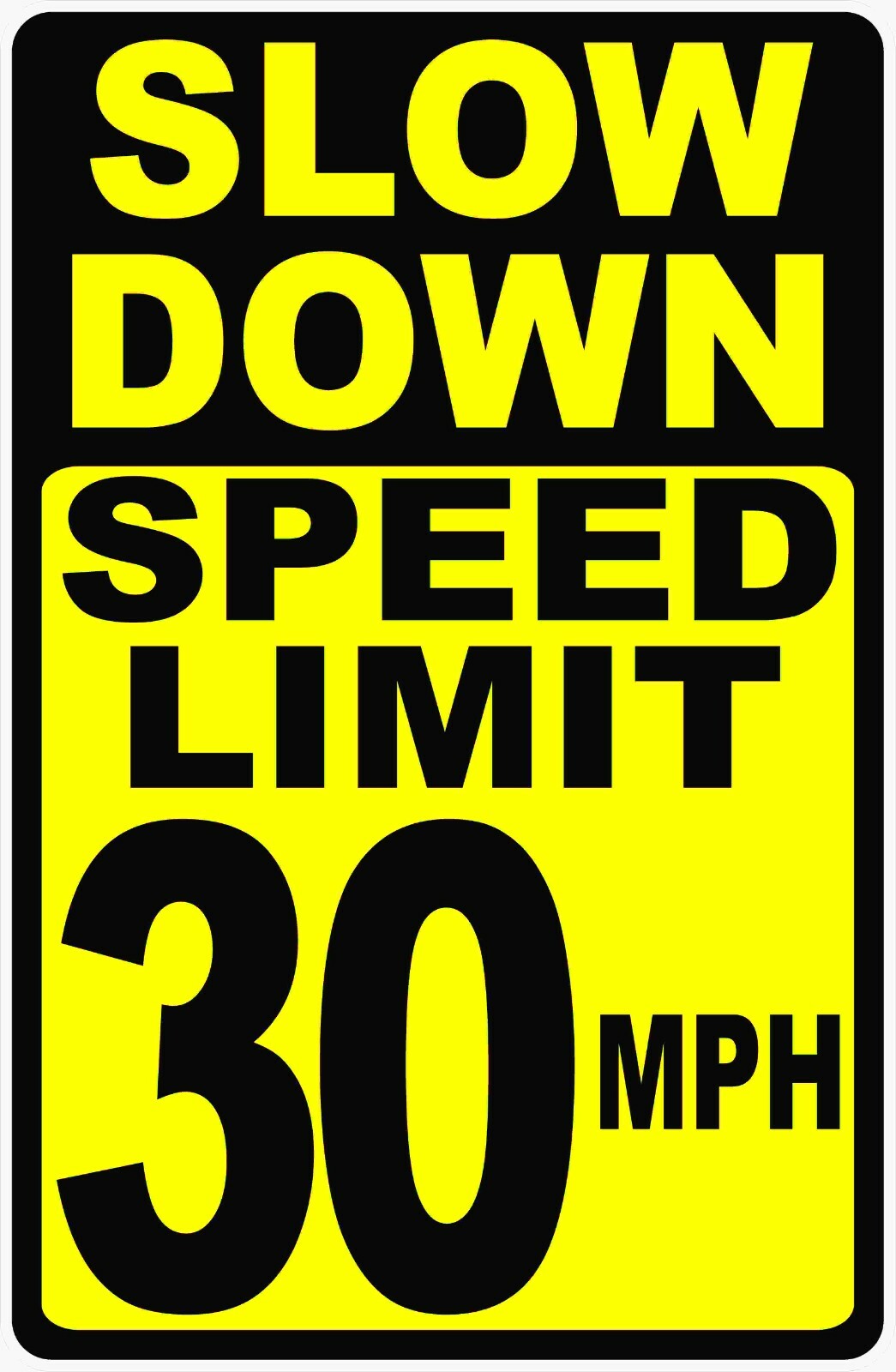 Slow Down Speed Limit 30mph Sign. Size Options. Speed Limit sign.