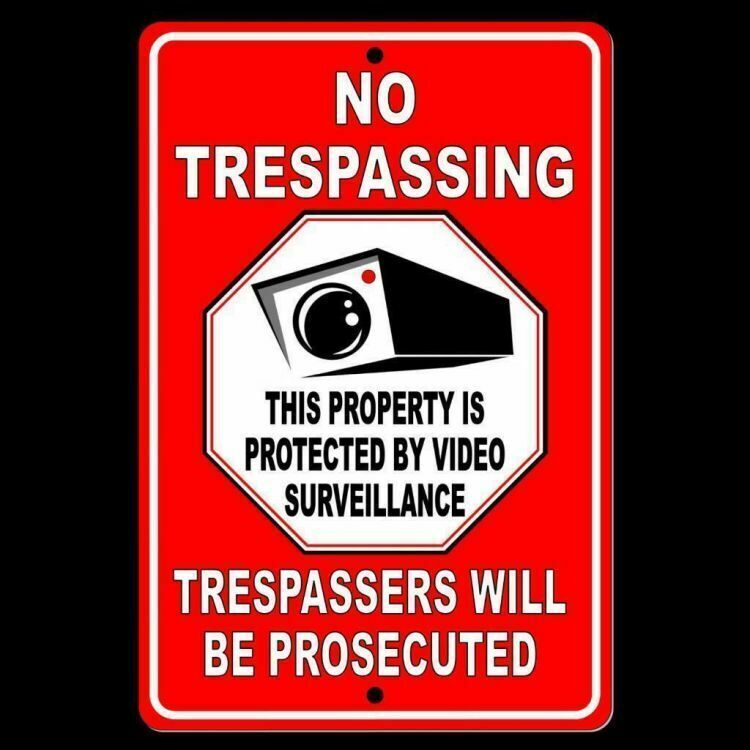 No Trespassing This Property Is Protected By Video Surveillance Trespassers Will