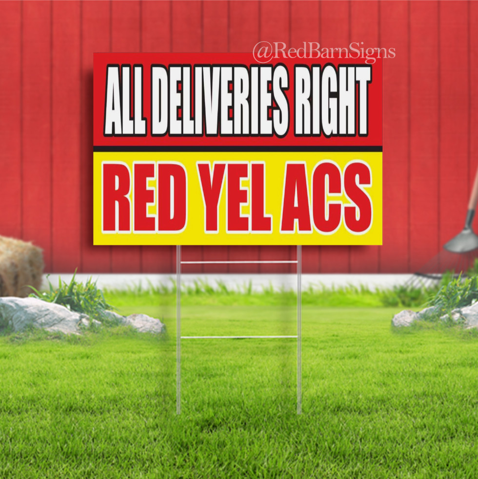 ALL DELIVERIES RIGHT RED YEL ACS Advertising Yard Sign Poster