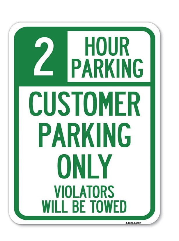 2 Hour Parking – Customer Parking Only Violator Heavy Gauge Metal Parking Sign