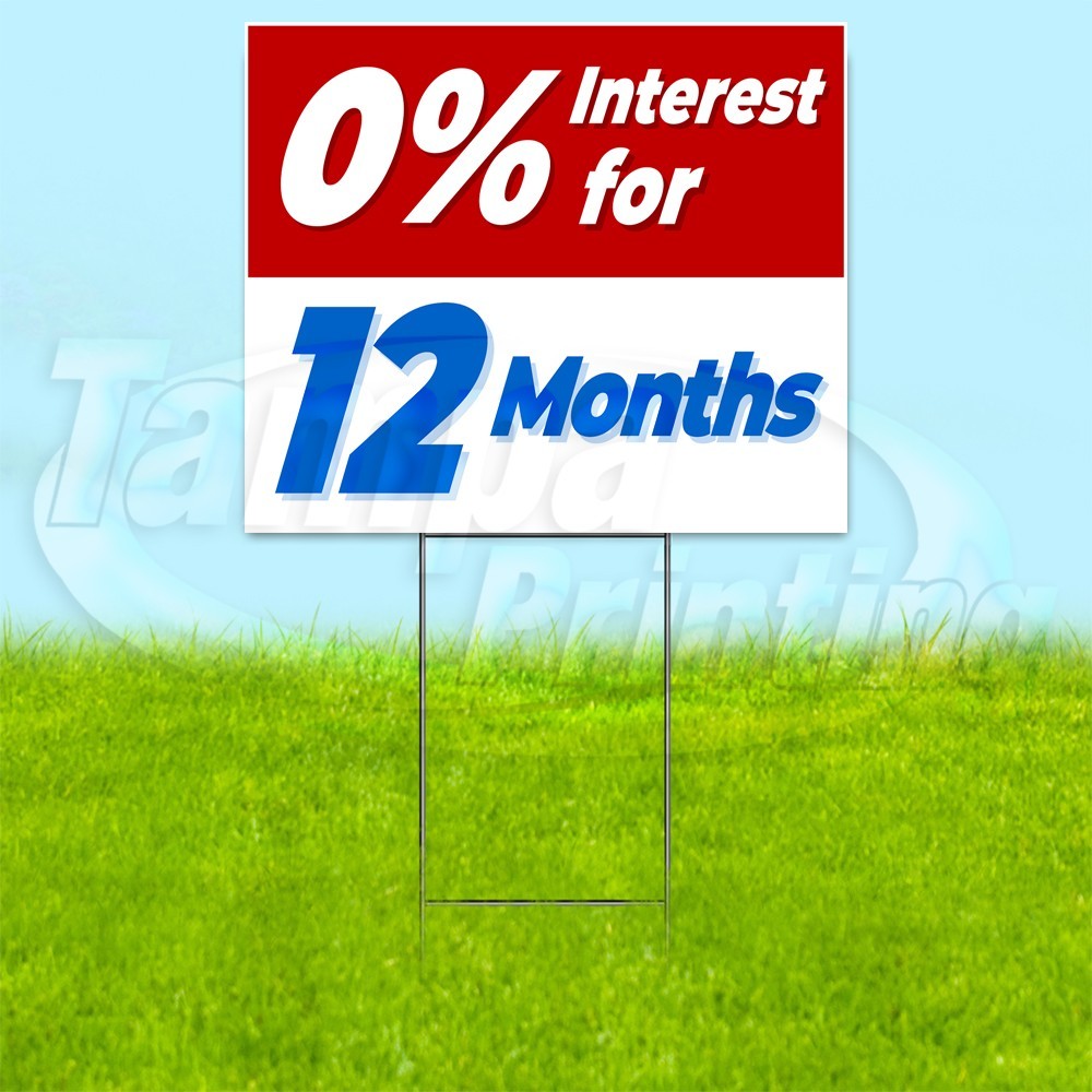 0% INTEREST 12 MONTHS 18×24 Yard Sign Plastic Corrugated WITH STAKE USA YS00276