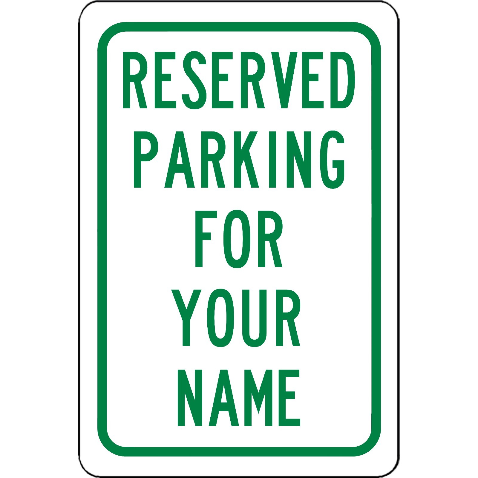 Personalized Reserved Your Name Here Parking Sign Aluminum Metal Green 8&Prime; x 12&Prime;