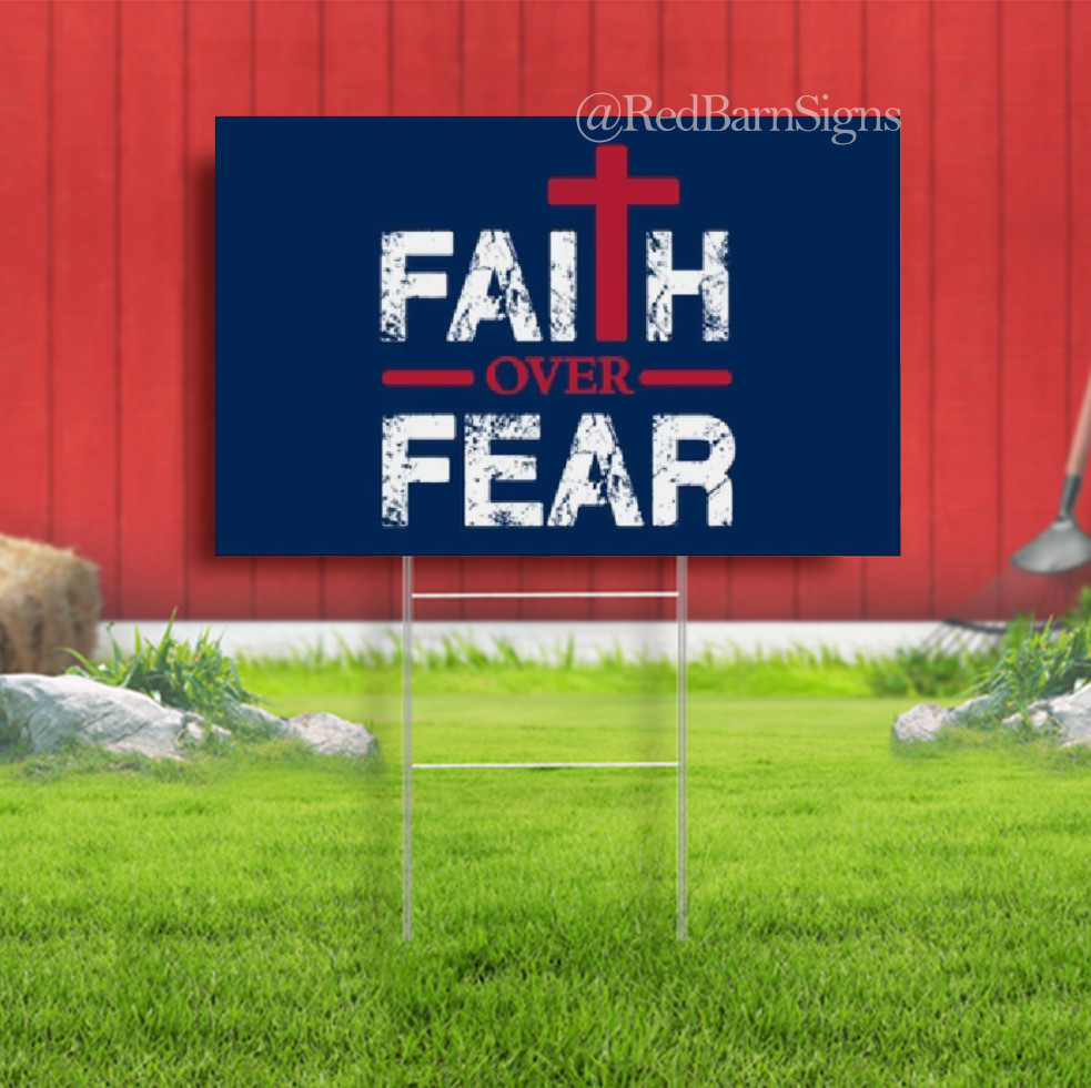 FAITH OVER FEAR JESUS CHRIST CHRISTIAN Indoor Outdoor Yard Sign with metal stake