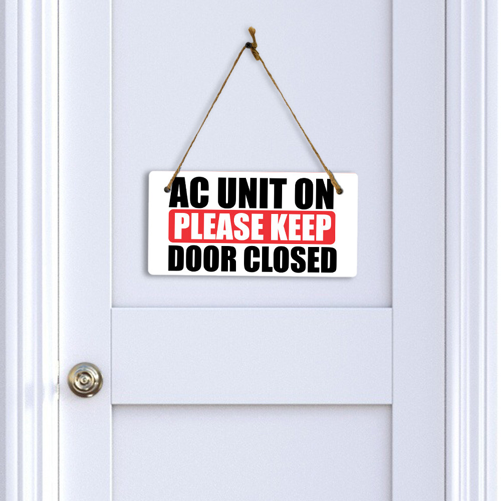 AC Unit On Please Keep Door Closed 5×10 Hanging Plus Wall or Door Sign