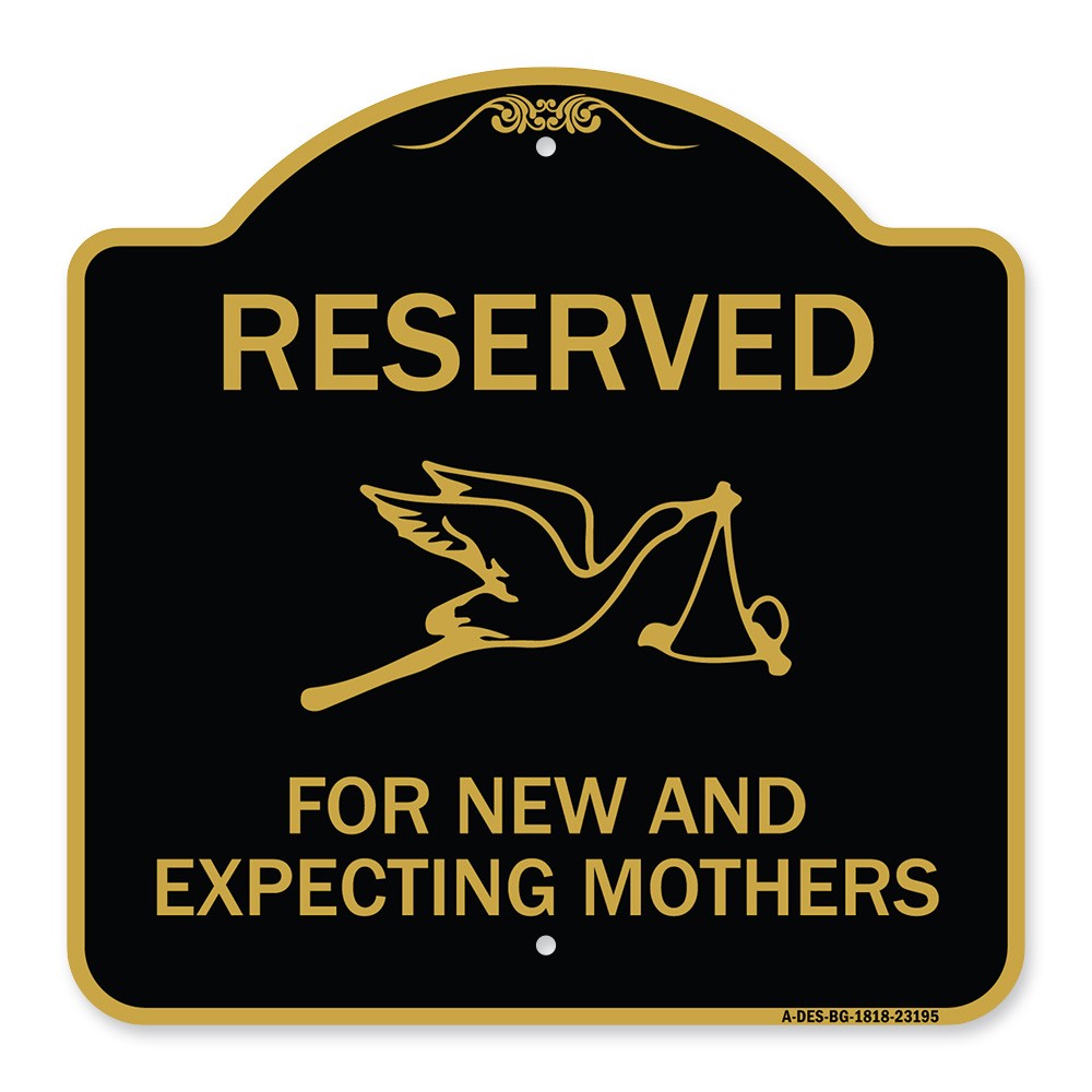 Designer Series – Reserved for New and Expecting Mothers Heavy Gauge Aluminum