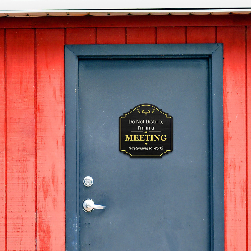 Heritage Plus Do Not Disturb, I’m in a Meeting (Pretending to Work) Sign