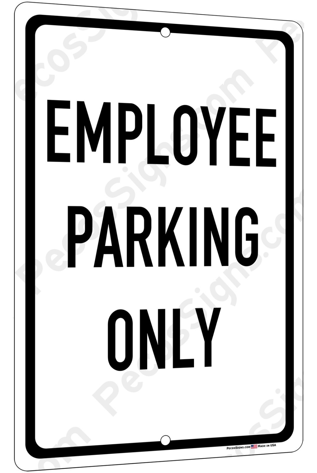 Employee Parking Only in Black/White UV Protected 8&Prime;x12&Prime; Aluminum Sign USA Made