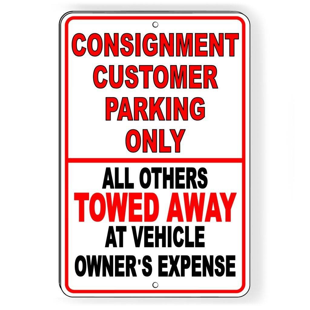 CONSIGNMENT CUSTOMER PARKING ONLY ALL OTHERS TOWED AWAY AT VEHICLE OWNER&rsquo;S EXPEN
