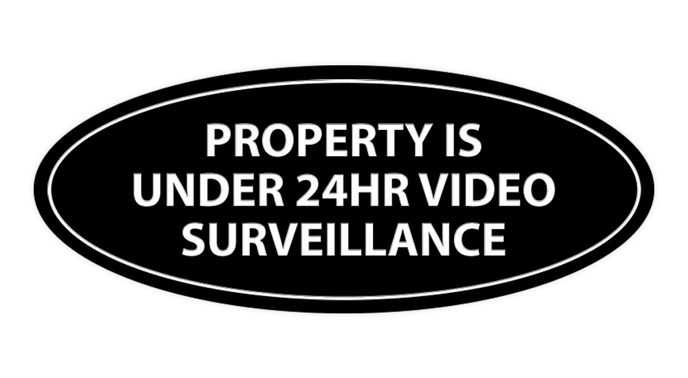 Oval Property Is Under 24hr Video Surveillance Sign