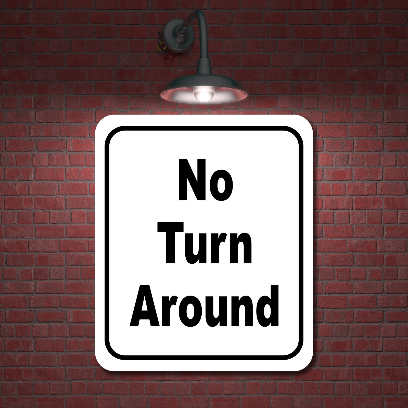 No turn around classic Aluminum Composite Sign