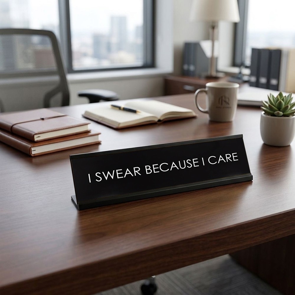 I Swear Because I Care Novelty Desk Sign