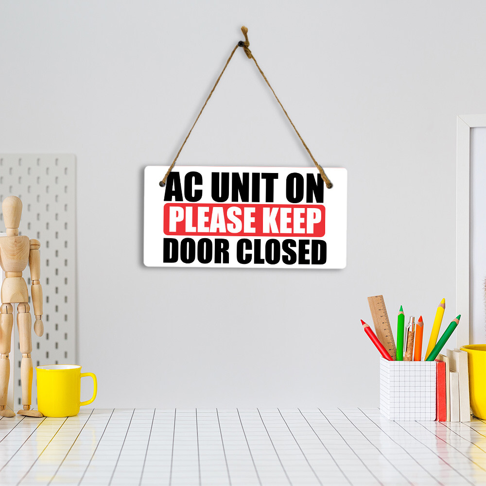 AC Unit On Please Keep Door Closed 5×10 Hanging Plus Wall or Door Sign