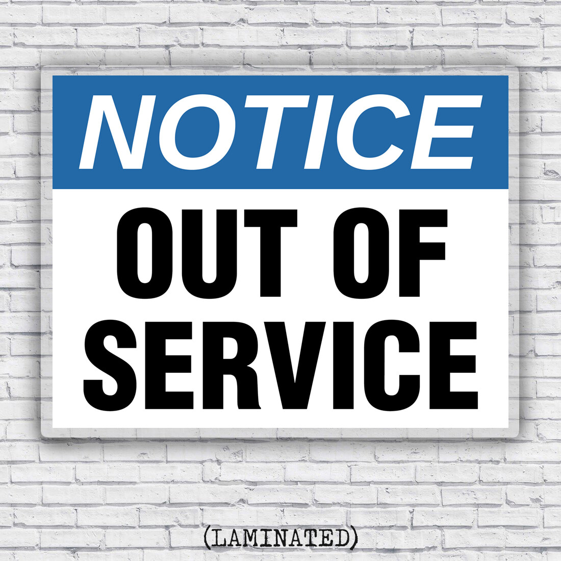 NOTICE Out of Service – Industrial Workplace Business Safety Warning Sign