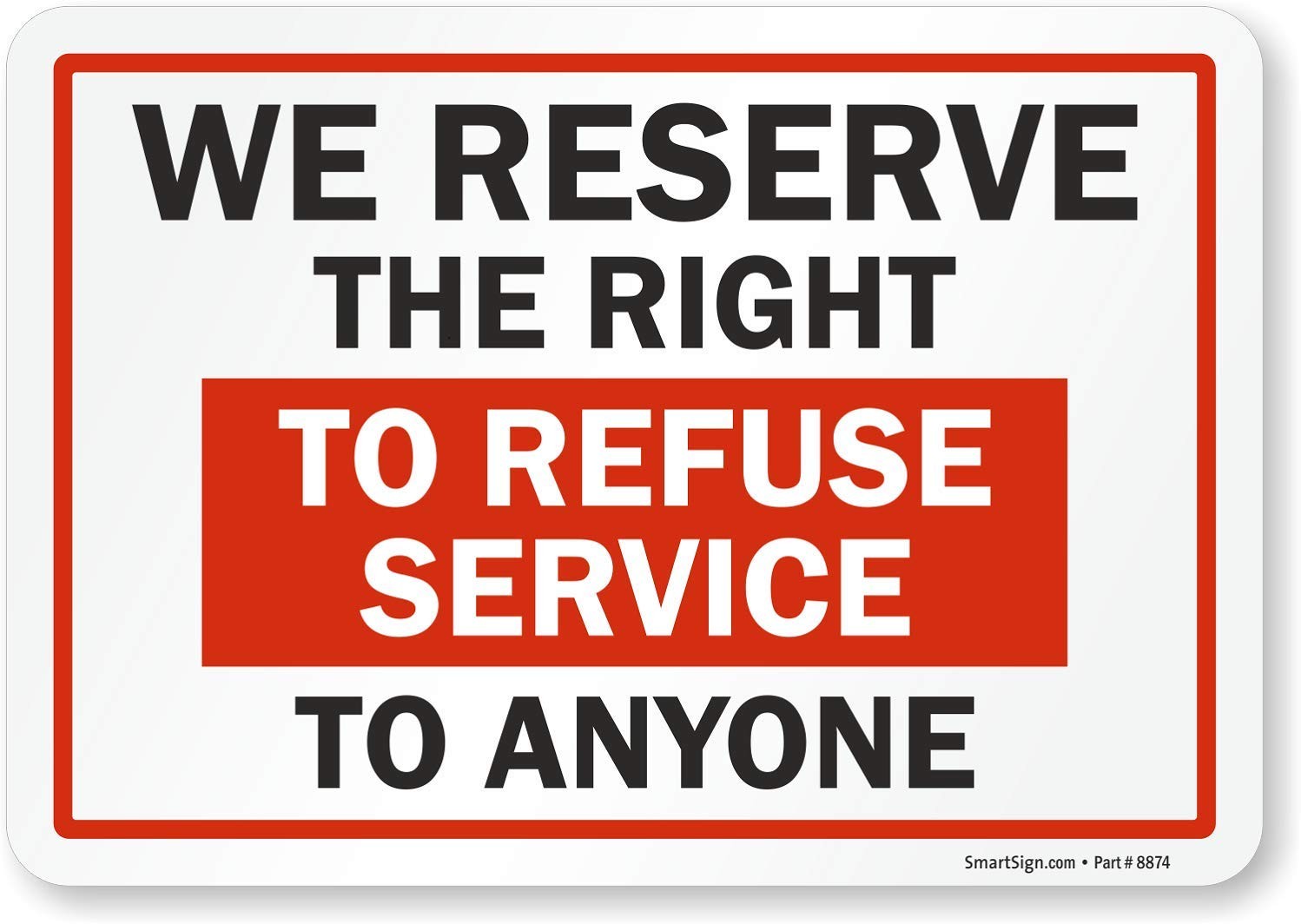 – S-7385-EU-10 We Reserve the Right to Refuse Services to Anyone Label | 7 x …