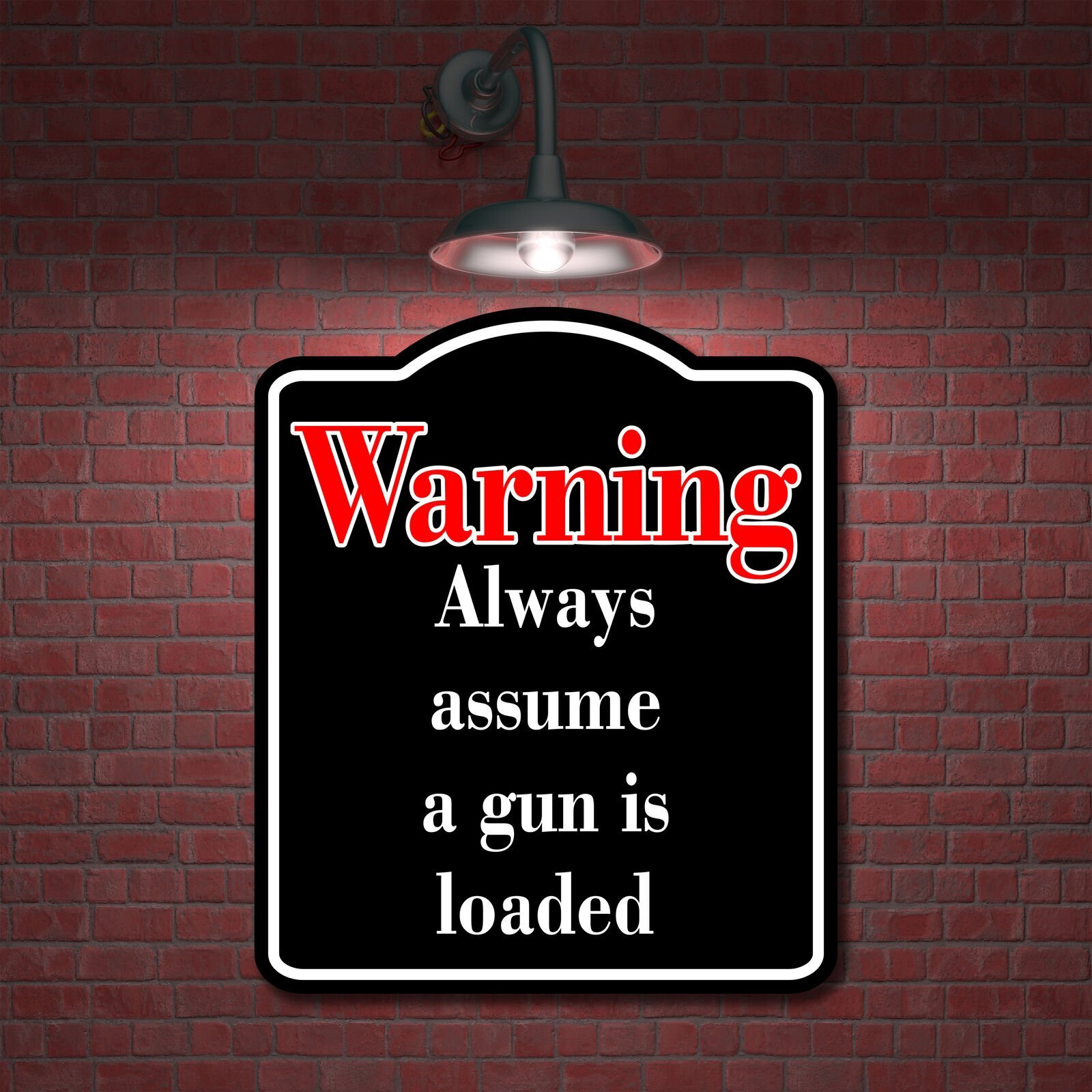 Warning Always assume a gun is loaded Red BLACK Aluminum Composite Sign