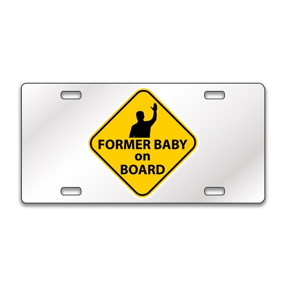 FORMER BABY ON BOARD FUNNY Chrome or Black Acrylic Standard License Plate LP0254