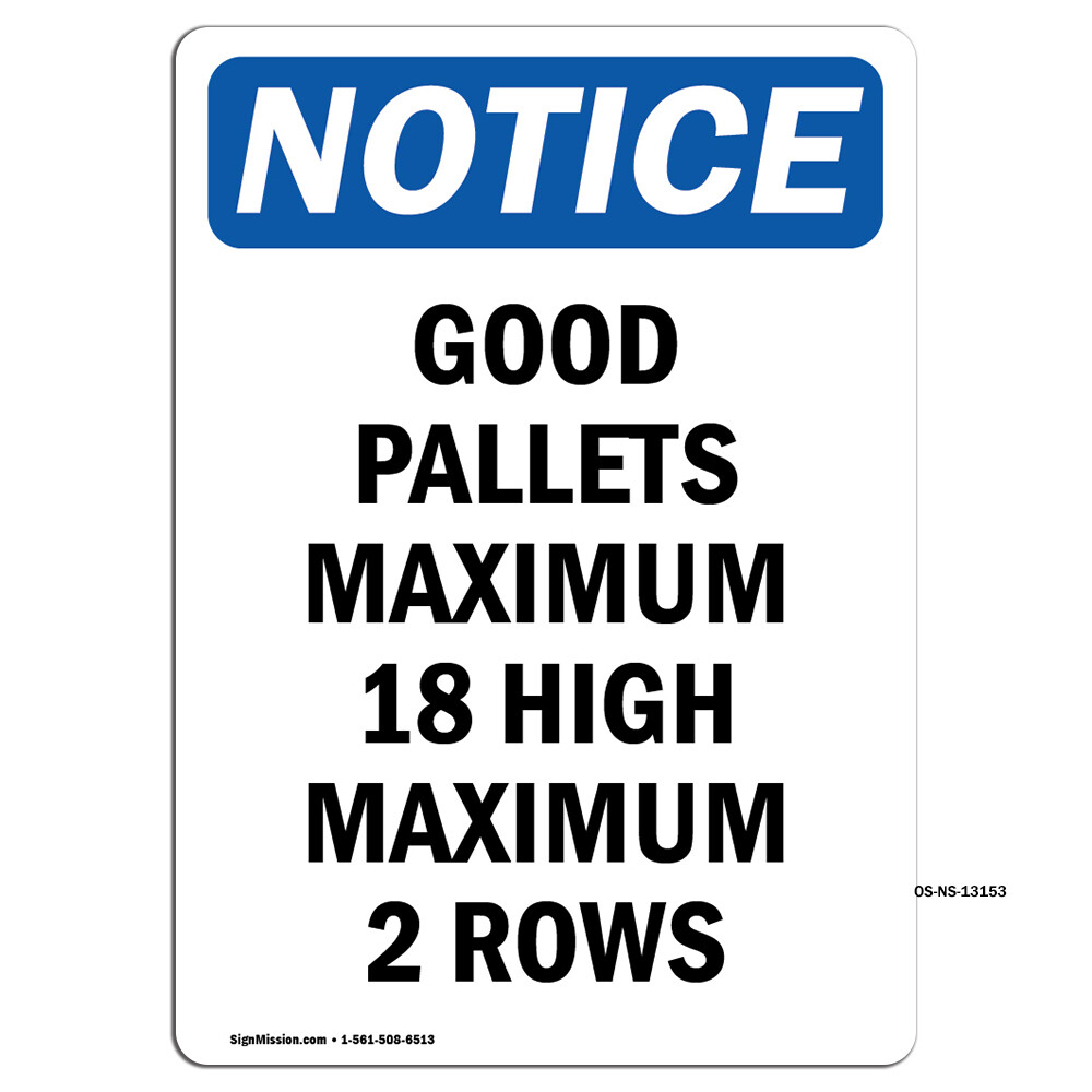 Good Pallets Maximum 18 High Maximum OSHA Notice Sign Metal Plastic Decal