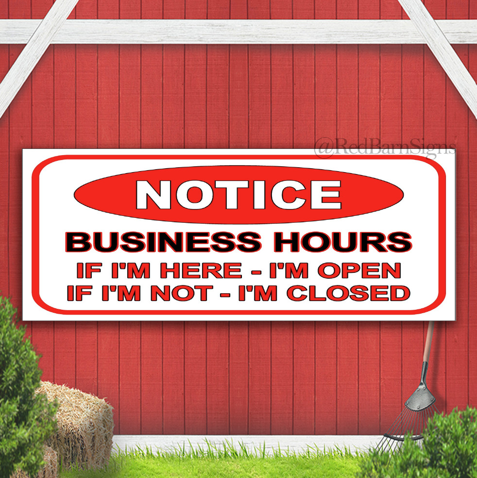 Business Hours Open If I&rsquo;m Here Indoor Outdoor Banner Sign with grommets