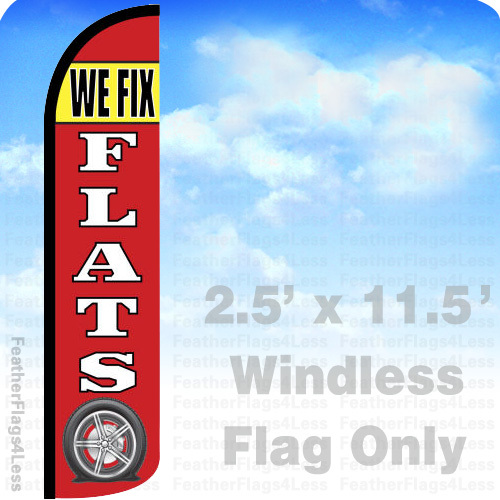 WE FIX FLATS Windless Swooper Flag Tire Repair Feather Banner Sign 2.5×11.5&prime; rz