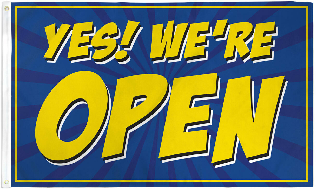 Yes We&rsquo;re Open Flag 3x5ft Were Open Flag Now Open for Business