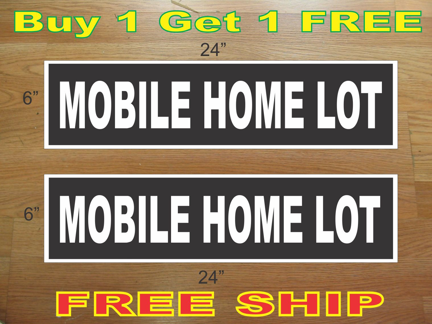 White on Black MOBILE HOME LOT 6&Prime;x24&Prime; REAL ESTATE RIDER SIGNS Buy 1 Get 1 FREE