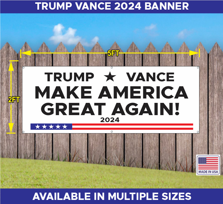 TRUMP VANCE MAGA MAKE AMERICA GREAT AGAIN 2024 BANNER MULTIPLE COLORS