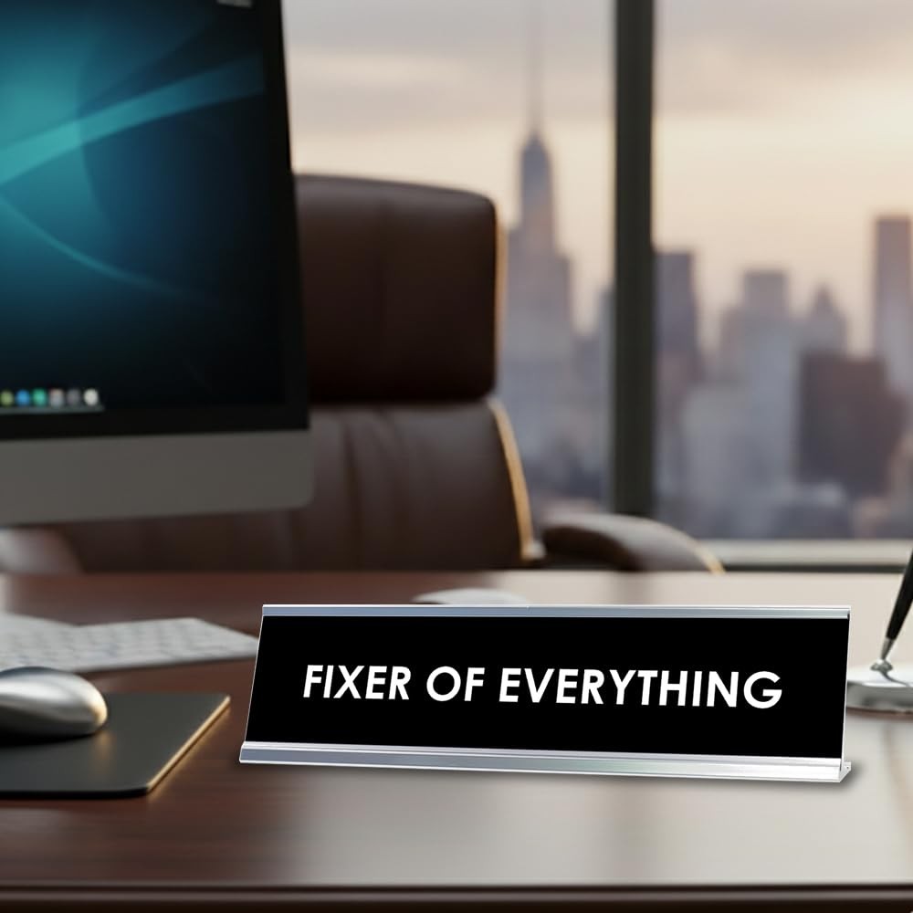 Fixer of Everything Desk Sign, novelty nameplate (2 x 8&Prime;)