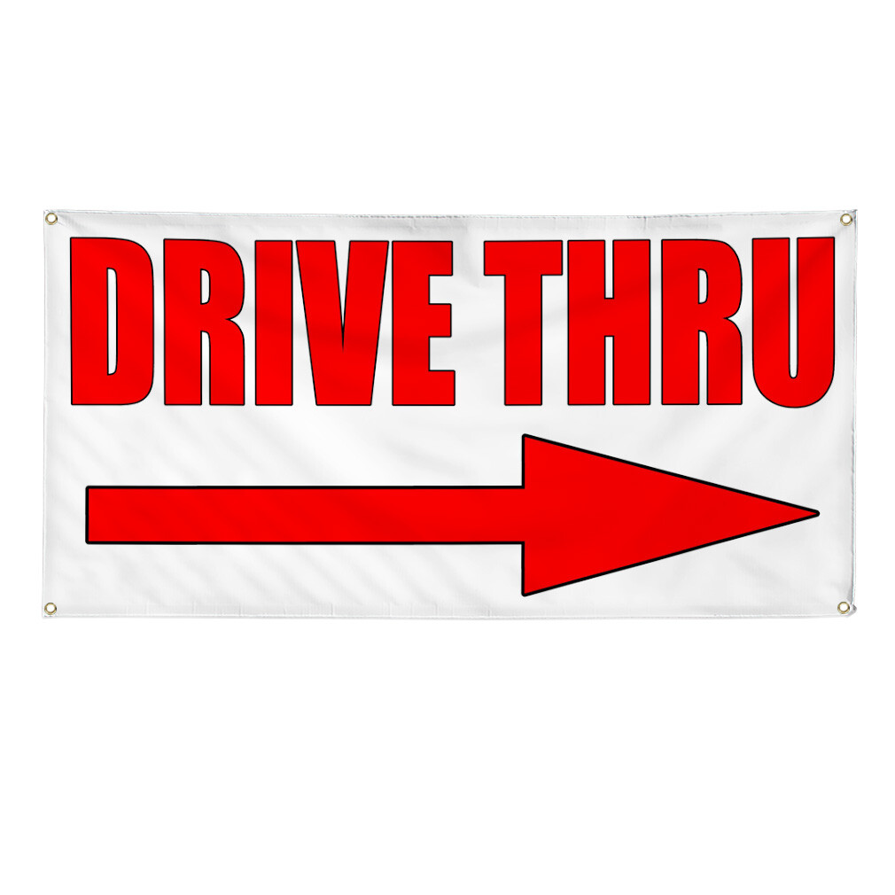 Vinyl Banner Multiple Sizes Drive thru with Right Arrow Style 3 Business Outdoor