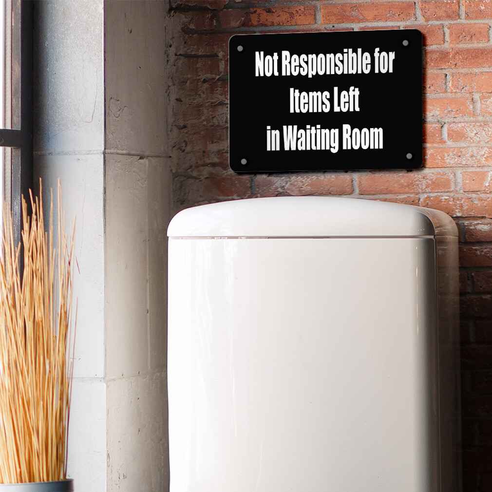 Aluminum Horizontal Metal Sign Not Responsible for Items Left in Waiting Room