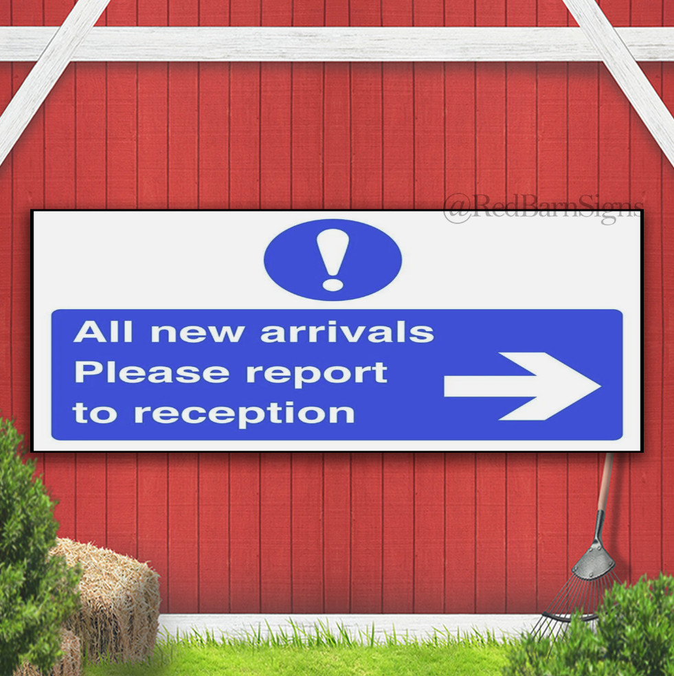 All new arrivals please report to reception arrow – safety sign banner sign with
