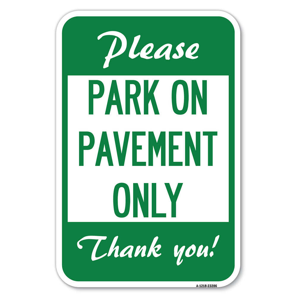 Please Park on Pavement Only Thank You Heavy Gauge Aluminum Parking Sign