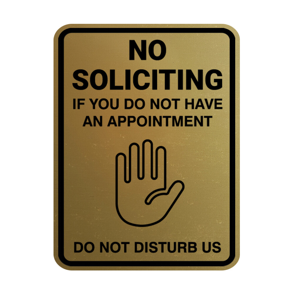No Soliciting If You Do Not Have An Appointment Do Not Disturb Us
