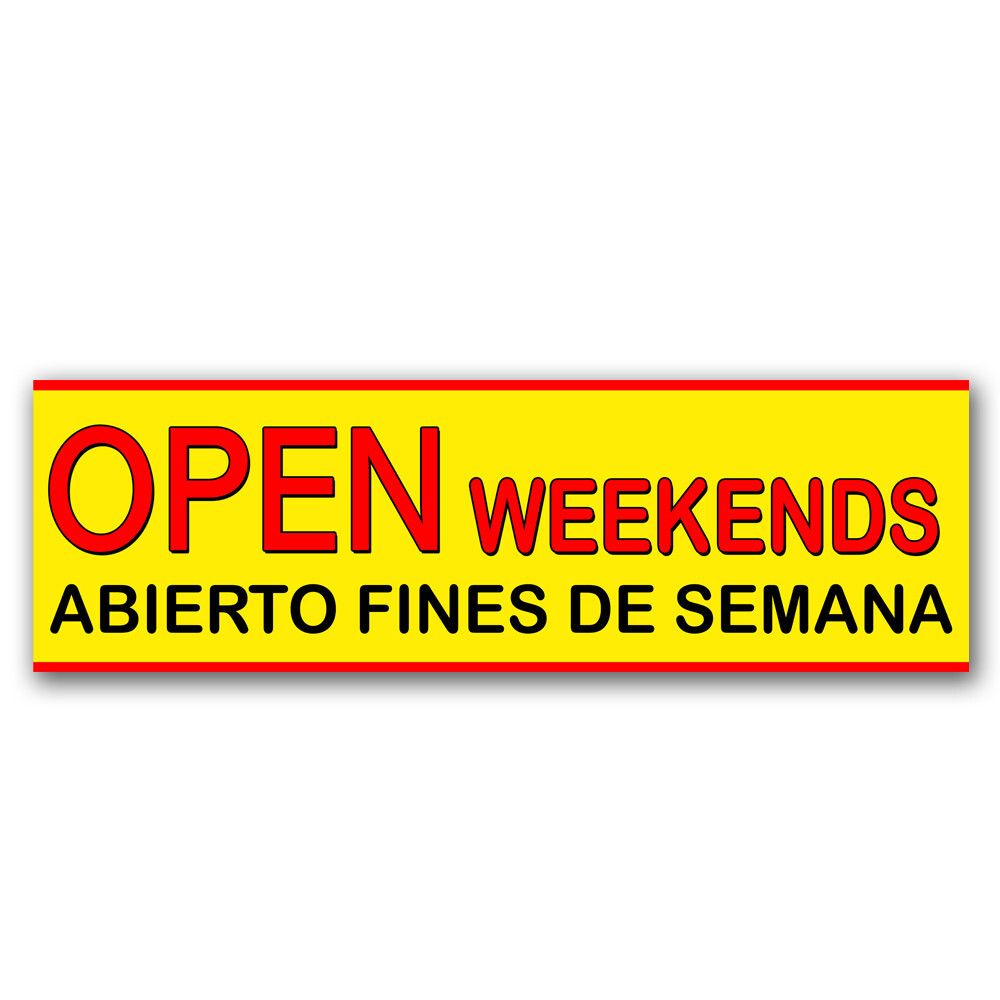 Open Weekends/ Abiertos Fines de semana Vinyl Banner with Optional Sizes (Made i