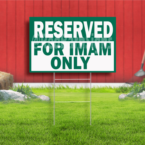Reserved For Imam Only Indoor Outdoor Yard Sign