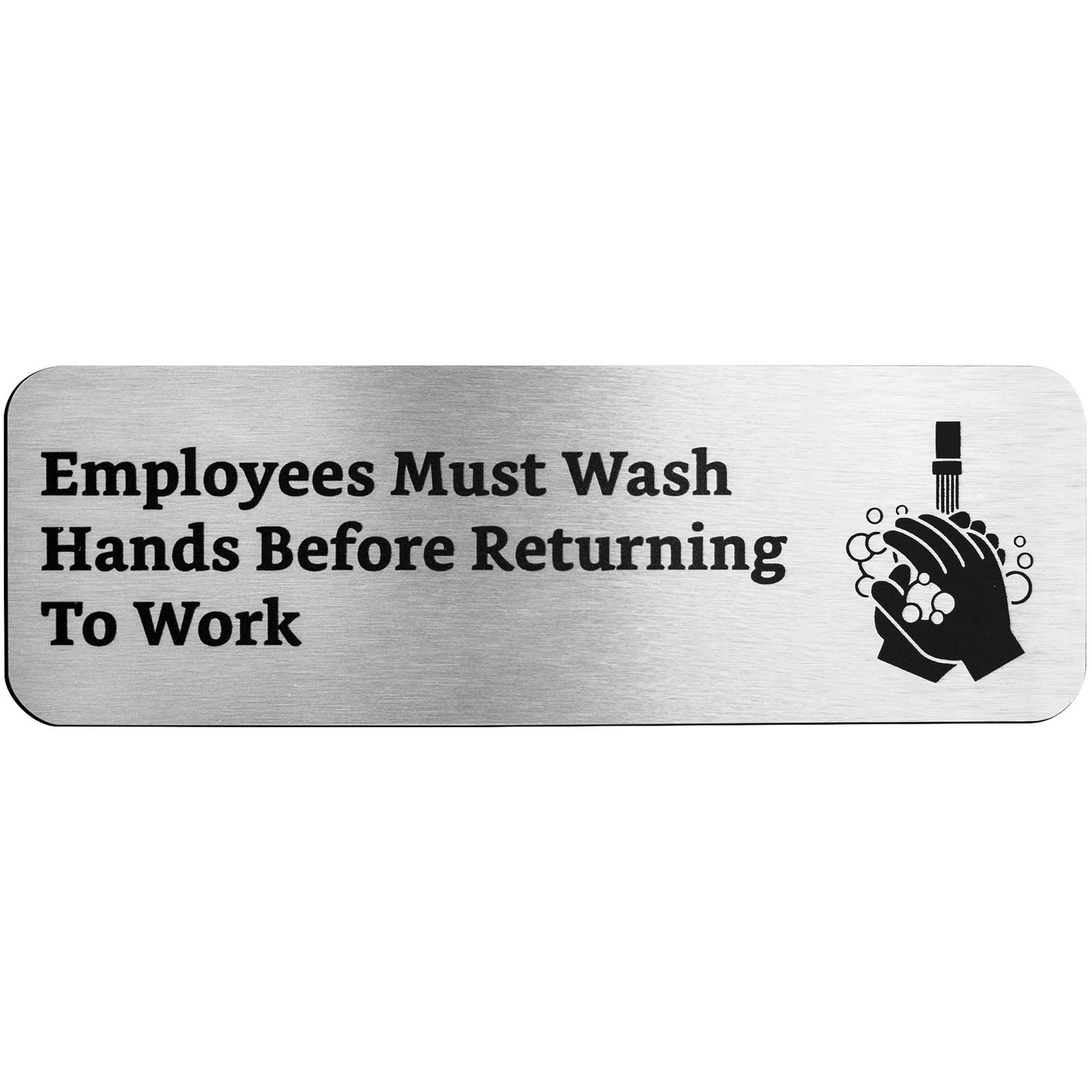 Employees Must Wash Hands Sign Brushed Aluminum Employee Notice 9×3 Inch