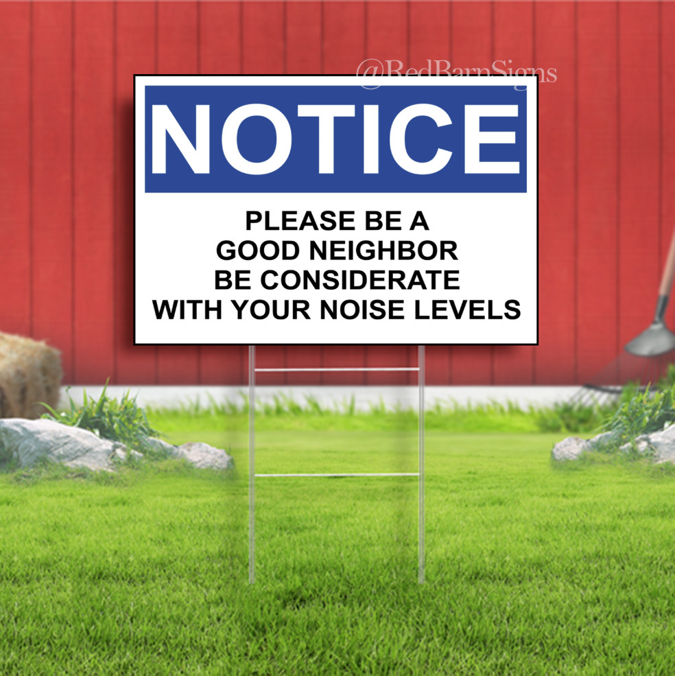 Please Be A Good Neighbor Be Considerate Indoor Outdoor Yard Sign with metal